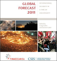 Title: Global Forecast 2011: International Security in a Time of Uncertainty, Author: Craig Cohen