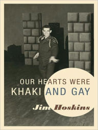 Title: Our Hearts Were Khaki and Gay, Author: Jim Hoskins