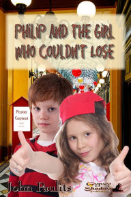 Title: Philip and the Girl Who Couldn't Lose, Author: John Paulits