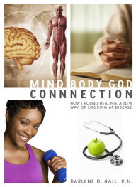 Title: Mind - Body - God Connection, Author: Darlene Hall