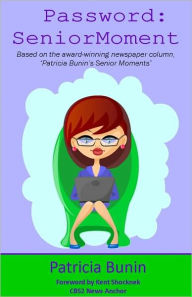 Title: Password: SeniorMoment, Author: Patricia Bunin