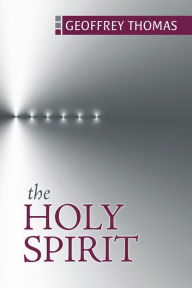 Title: The Holy Spirit, Author: Geoffrey Thomas