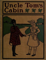 Title: Uncle Tom's Cabin (Complete with 90 Illustrations), Author: Harriet Beecher Stowe