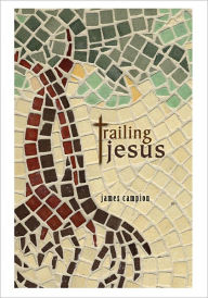 Title: Trailing Jesus, Author: James Campion