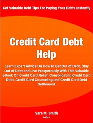 Credit Card Debt Help: Learn Expert Advice On How to Get Out of Debt