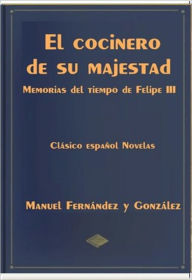 Title: El cocinero de su majestad, Author: Manuel Fernandez