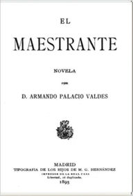 Title: El Maestrante, Author: Armando Palacio Valdes