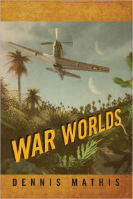 Title: War Worlds, Author: Dennis Mathis