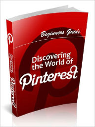 Title: Discovering The World Of Pinterest, Author: Joye Bridal