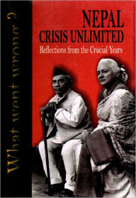 Title: Nepal Crisis Unlimited Reflections from the Crucial Years, Author: Barbara Adams