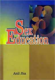 Title: Sex Education, Author: Anil Jha