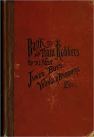 Title: Train and Bank Robbers of the West (Original Illustrations), Author: Agustus C. Appler