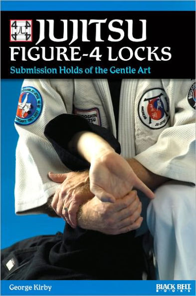 Jujitsu Figure-4 Locks: Submission Holds of the Gentle Art