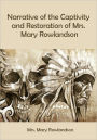 Narrative of the Captivity and Restoration of Mrs. Mary Rowlandson (Illustrated)