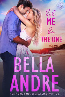 Let Me Be the One (Sullivans Series #6) by Bella Andre | NOOK Book ...