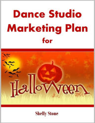 Title: Dance Studio Marketing Plan for Halloween, Author: Shelly Stone
