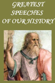 Title: GREATEST SPEECHES OF OUR HISTORY, Author: Alexander the Great