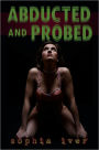 Abducted and Probed (Reluctant Alien Tentacle Impregnation Breeding Erotica)