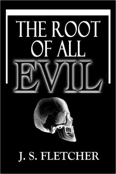 THE ROOT OF ALL EVIL