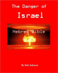 Title: The Danger of Israel, Author: Bob Johnson