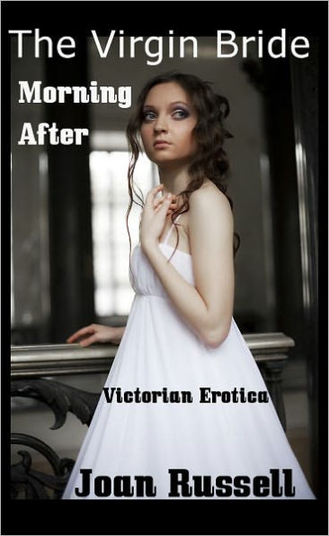 The Virgin Bride: Morning After - Explicit Erotica