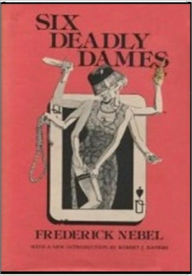 Title: Six Deadly Dames, Author: Frederick Nebel