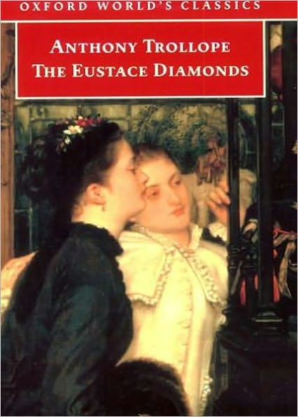 The Eustace Diamonds: A Fiction and Literature Classic By Anthony Trollope! AAA+++