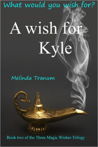 Title: A wish for Kyle, Author: Melinda Tranum