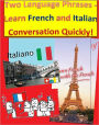 Two Language Phrases - Learn French and Italian Conversation Quickly!