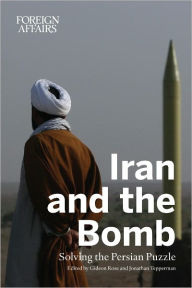 Title: Iran and the Bomb, Author: Gideon Rose
