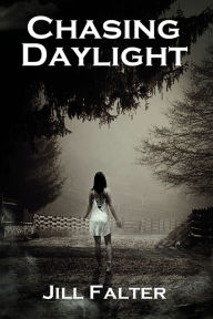 Title: Chasing Daylight, Author: Jill Falter