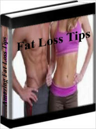 Title: Amazing Fat Loss Tips - How To Lose Weight And Stay Healthy, Author: Jullian Michaels