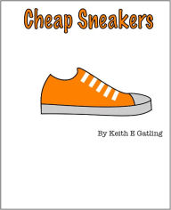 Title: Cheap Sneakers, Author: Keith Gatling