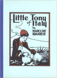 Title: Little Tony Of Italy (Annotated), Author: Madeline Brandeis