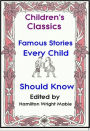 Famous Stories Every Child Should Know