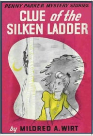 Title: Clue of the Silken Ladder, Author: Mildred A. Wirt