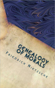 Title: Genealogy of Morals, Author: Friedrich Nietzsche