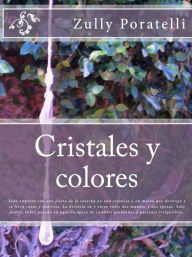 Title: Cristales y Colores, Author: Zully Poratelli