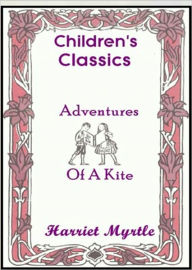 Title: adventures of a Kite, Author: Harriet Myrtle