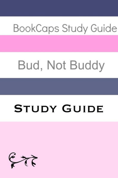 Bud, Not Buddy (A BookCaps Study Guide)