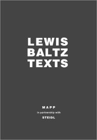 Title: Lewis Baltz: Texts, Author: Lewis Baltz