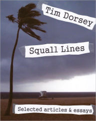 Title: Squall Lines - Selected articles & essays, Author: Tim Dorsey