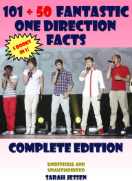 Title: 101 + 50 Fantastic One Direction Facts: Complete Edition, Author: Sarah Jessen