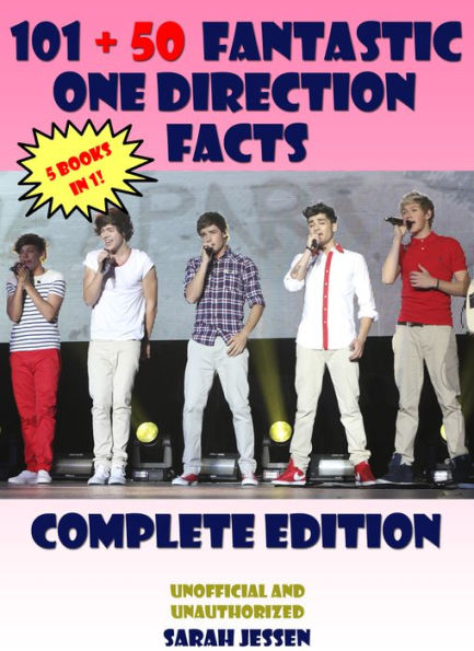 101 + 50 Fantastic One Direction Facts: Complete Edition