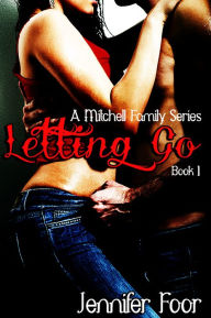 Title: Letting Go (A Mitchell Family Series book1), Author: Jennifer Foor