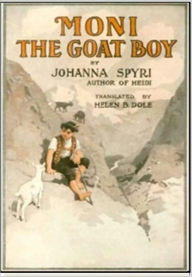 Title: Moni the Goat-Boy, Author: Johanna Spyri