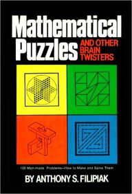 Title: Mathematical Puzzles And Other Brain Twisters, Author: Anthony Filipiak