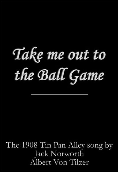 Take Me Out to the Ball Game Lyrics