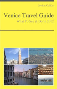 Title: Venice, Italy Travel Guide - What To See & Do, Author: Jordan Collier