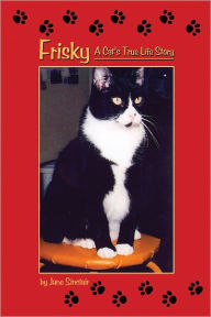 Title: Frisky: A Cat's True Life Story, Author: Jane Sinclair